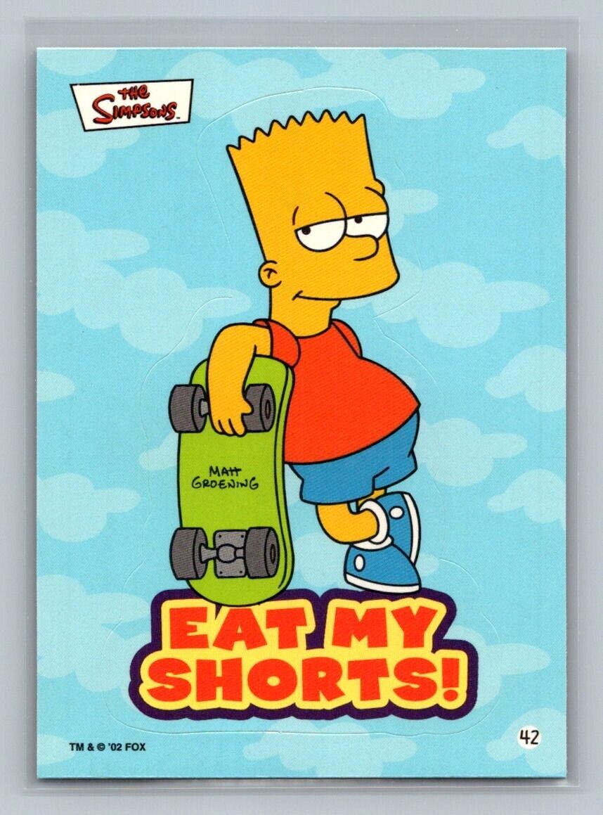 BART SIMPSON Eat my shorts! 2002 Topps The Simpsons Sticker #42 C1 The Simpsons Sticker - Hobby Gems