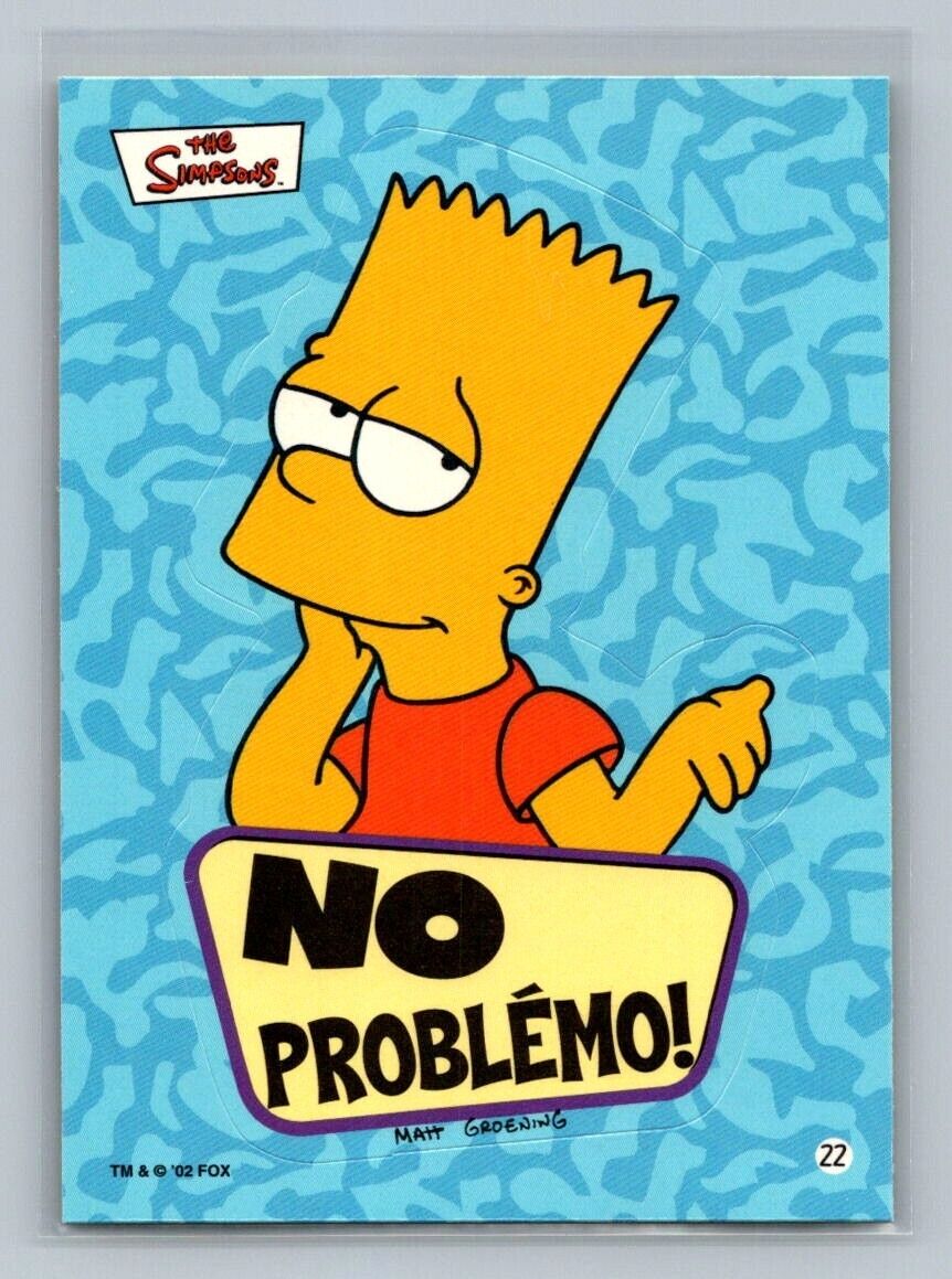BART SIMPSON No problemo! 2002 Topps The Simpsons Sticker #22 The Simpsons Sticker - Hobby Gems