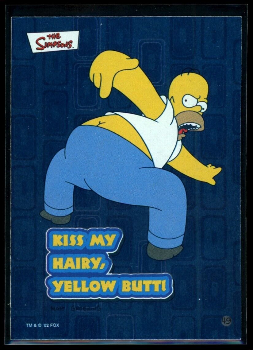 HOMER SIMPSON Kiss my hairy yellow butt! 2002 Topps The Simpsons Sticker Foil 49 The Simpsons Sticker - Hobby Gems