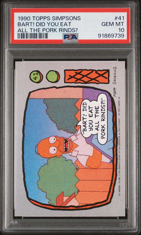 HOMER SIMPSON PSA 10 1990 Topps The Simpsons Bart! Did You Eat All the Pork Rinds? #41 The Simpsons Base Graded Cards - Hobby Gems