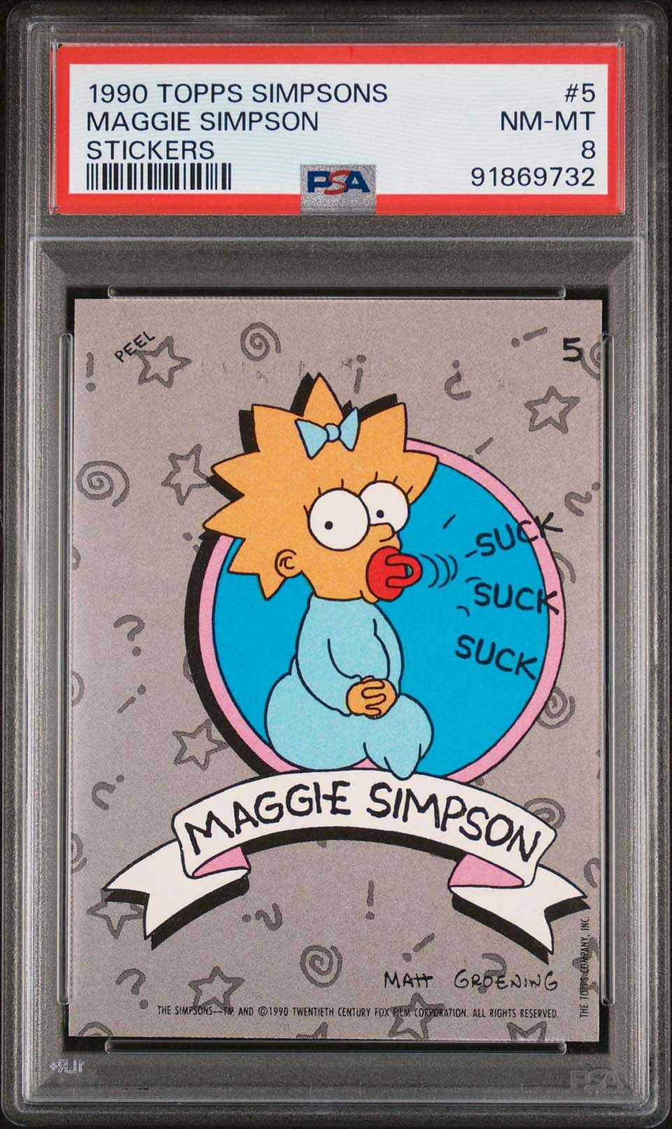 MAGGIE SIMPSON PSA 8 1990 Topps The Simpsons Sticker Suck Suck Suck #5 The Simpsons Graded Cards Sticker - Hobby Gems